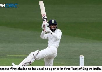 KL Rahul become first choice to be used as opener in first Test of Eng vs India series 2021